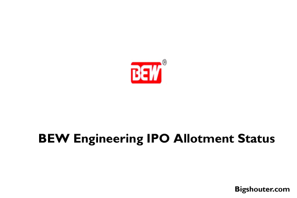 BEW Engineering IPO Allotment – Check GMP, Price and Application Status