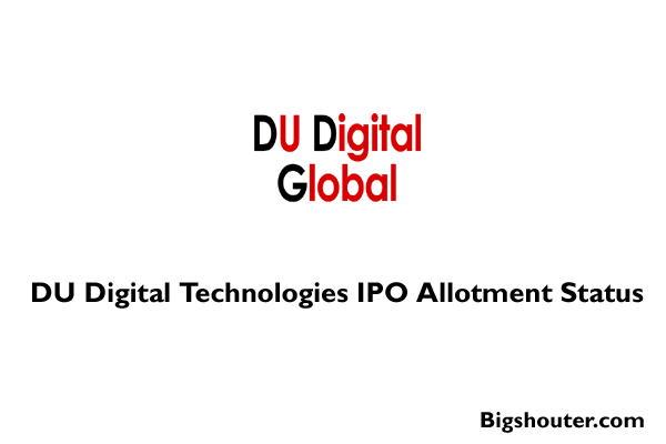 DU Digital Technologies IPO Allotment – Check GMP, Price and Application Status