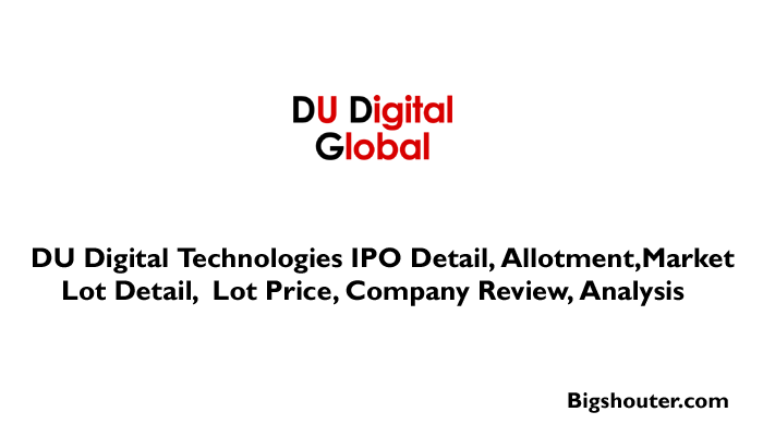 DU Digital Technologies IPO Date, Bid, Company Analysis, Price, Review, Allotment, Market Lot Size