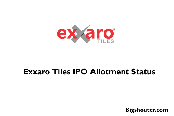 Exxaro Tiles IPO Allotment – Check GMP, Price and Application Status