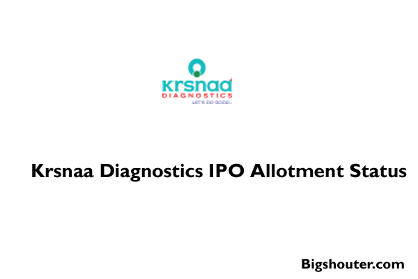 Krsnaa Diagnostics IPO Allotment – Check GMP, Price and Application Status
