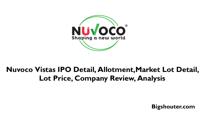 Nuvoco Vistas IPO Date, Bid, Company Analysis, Price, Review, Allotment, Market Lot Size