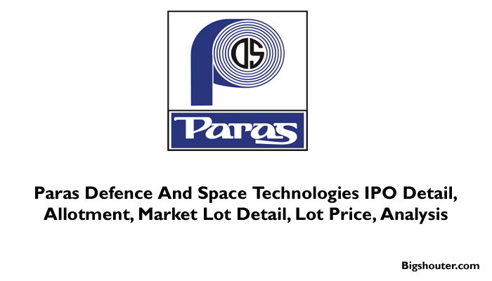 Paras Defence And Space Technologies IPO Date, Bid, Company Analysis, Price, Review, Allotment, Market Lot Size