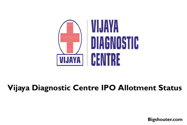 Vijaya Diagnostic Centre IPO Allotment – Check GMP, Price and Application Status